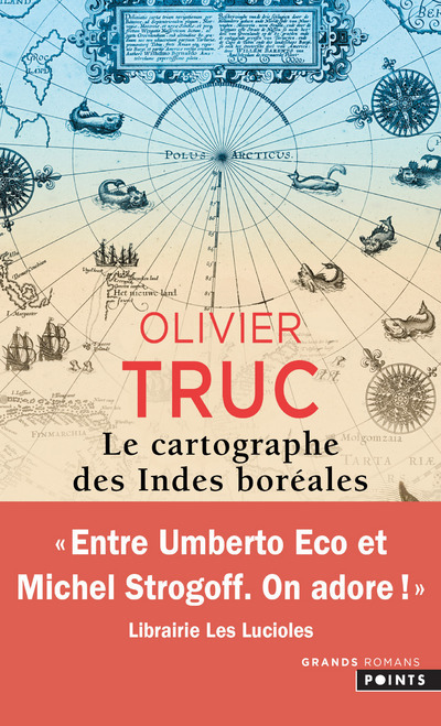 LE CARTOGRAPHE DES INDES BOREALES - Olivier Truc - POINTS