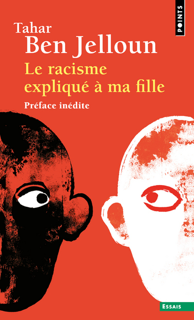 LE RACISME EXPLIQUE A MA FILLE - Tahar Ben Jelloun - POINTS