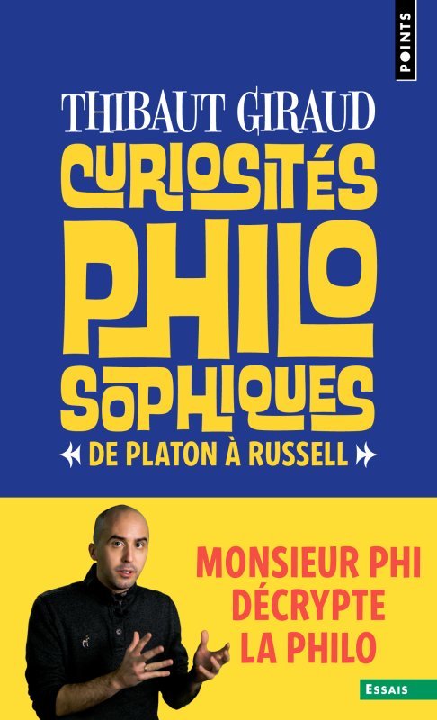 CURIOSITES PHILOSOPHIQUES. DE PLATON A RUSSELL - Thibaut Giraud - POINTS