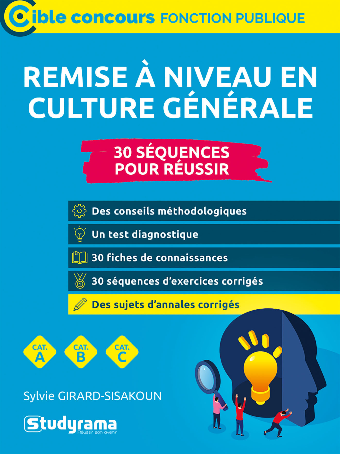 REMISE A NIVEAU EN CULTURE GENERALE (CATEGORIES A, B ET C) - 30 SEQUENCES POUR REUSSIR - Sylvie Sisakoun - STUDYRAMA