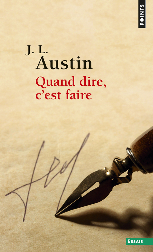 QUAND DIRE, C-EST FAIRE - John Langshaw Austin - POINTS