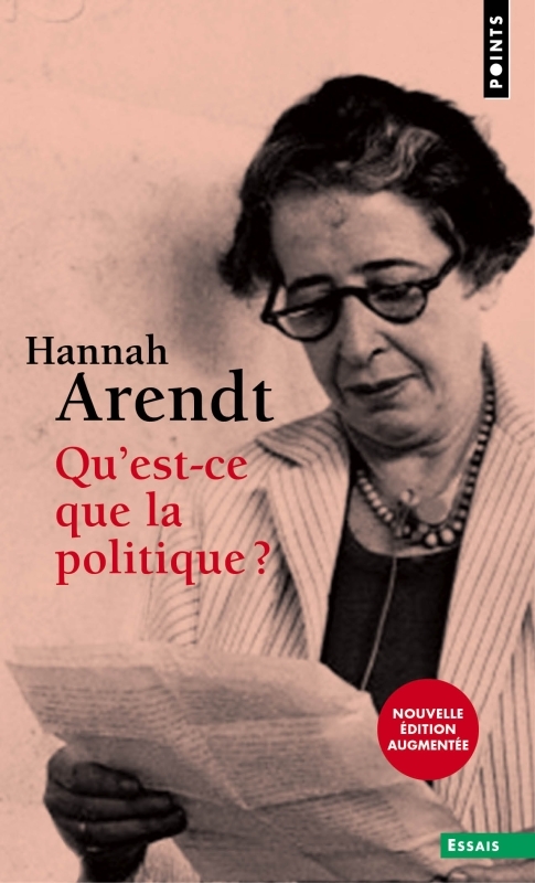 QU-EST-CE QUE LA POLITIQUE ? - Hannah Arendt - POINTS