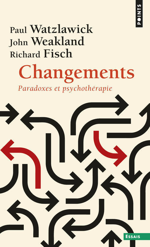 CHANGEMENTS. PARADOXES ET PSYCHOTHERAPIE - Richard Fisch - POINTS