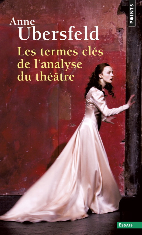 TERMES CLES DE L-ANALYSE DU THEATRE (LES) - Anne Ubersfeld - POINTS