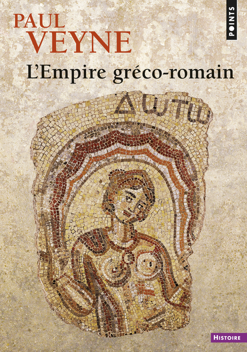 EMPIRE GRECO-ROMAIN (L-) - Paul Veyne - POINTS