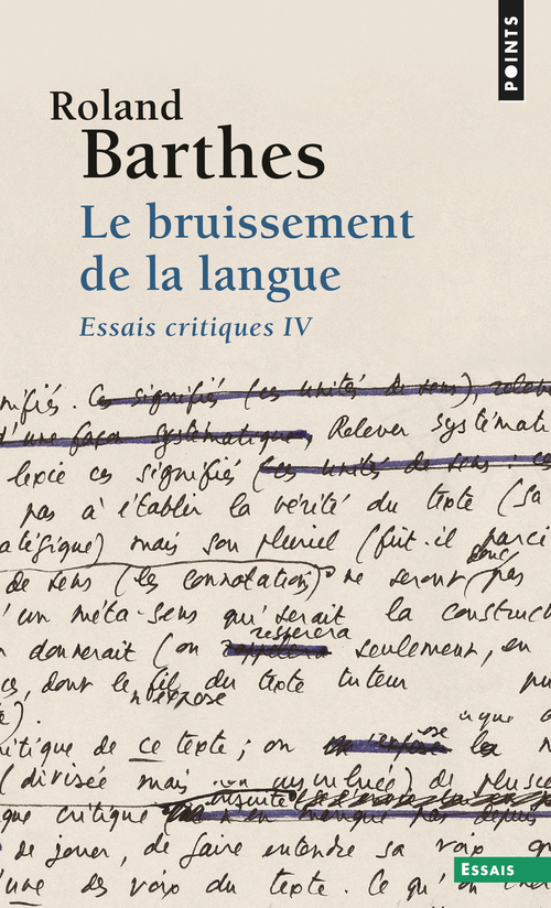 BRUISSEMENT DE LA LANGUE. ESSAIS CRITIQUES IV (LE) - Roland Barthes - POINTS