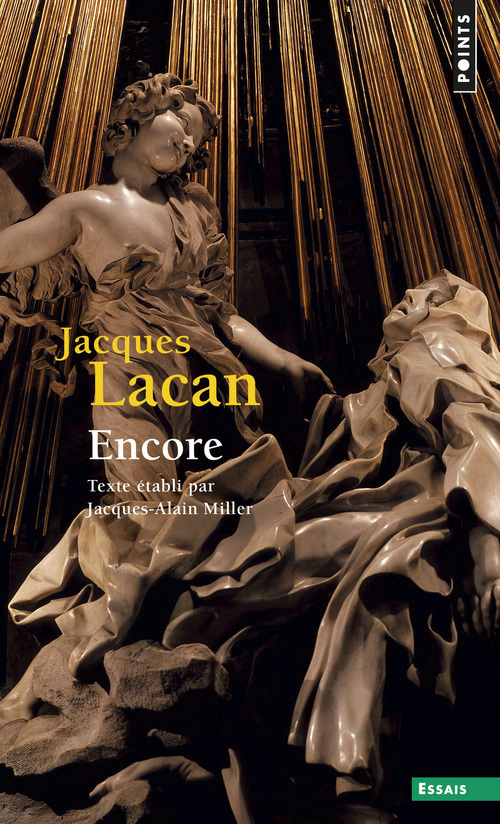 SEMINAIRE DE JACQUES LACAN. LIVRE XX. ENCORE (1972-1973) (LE) - Jacques Lacan - POINTS