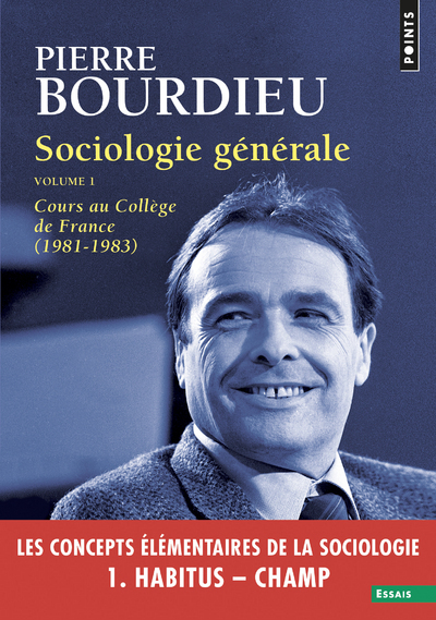 SOCIOLOGIE GENERALE VOL 1 COURS AU COLLEGE DE FRANCE (1981-1983) - Pierre Bourdieu - POINTS