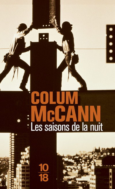 LES SAISONS DE LA NUIT - Colum McCann - 10 X 18