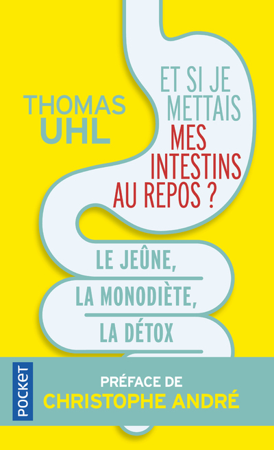 ET SI JE METTAIS MES INTESTINS AU REPOS ? - Thomas Uhl - POCKET