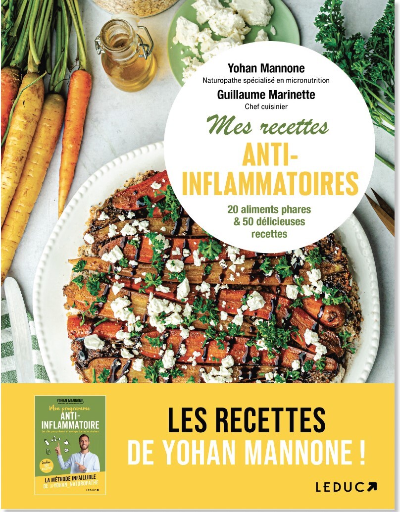 MES RECETTES SANTE ANTI-INFLAMMATOIRES - 20 ALIMENTS PHARES & 50 DELICIEUSES RECETTES - Yohan Mannone - LEDUC