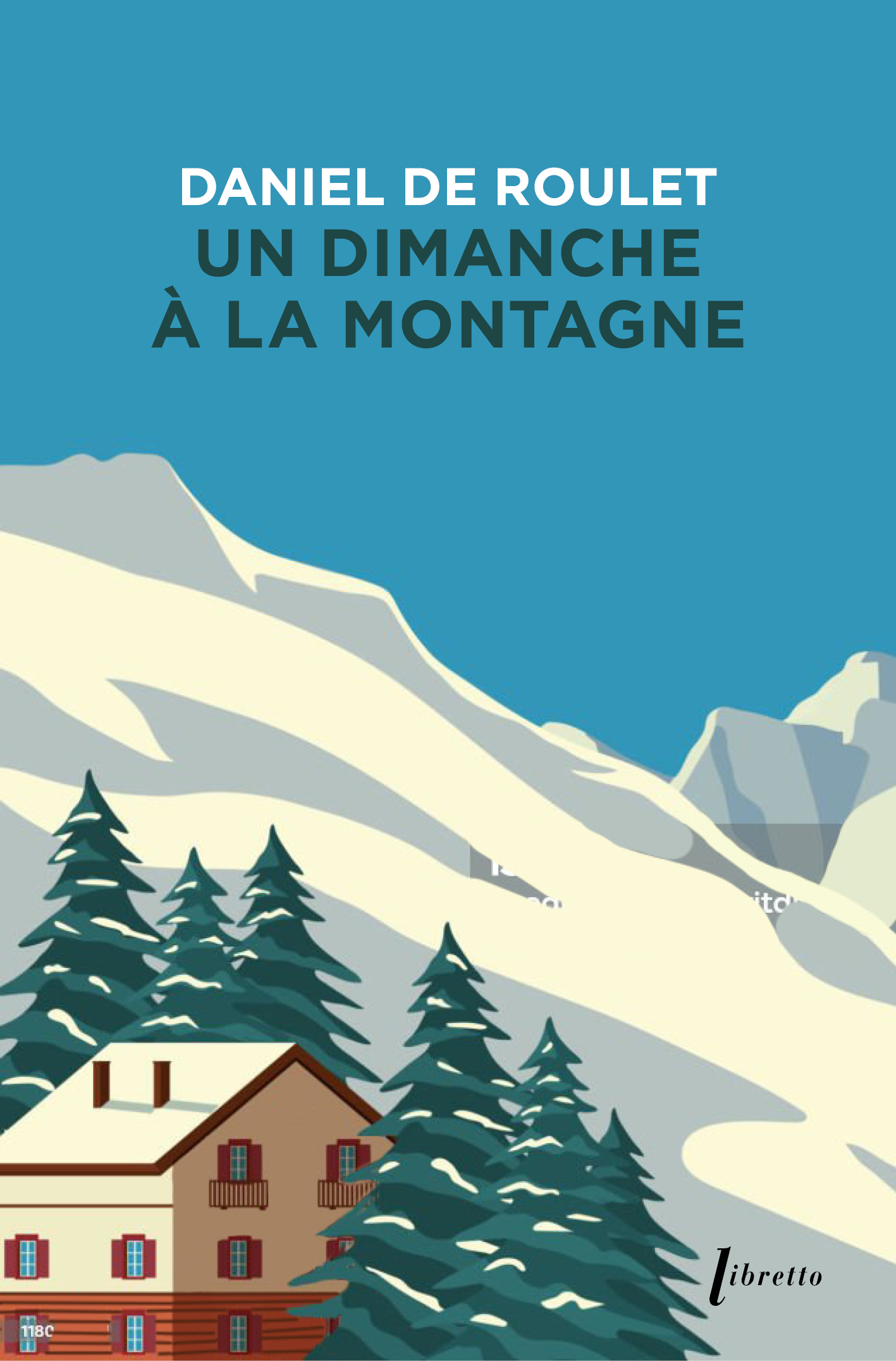 Un dimanche à la montagne -  DE ROULET Daniel - LIBRETTO