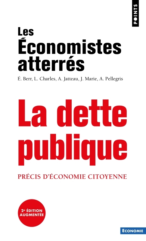 LA DETTE PUBLIQUE. PRECIS D-ECONOMIE CITOYENNE -  Les Économistes atterrés - POINTS