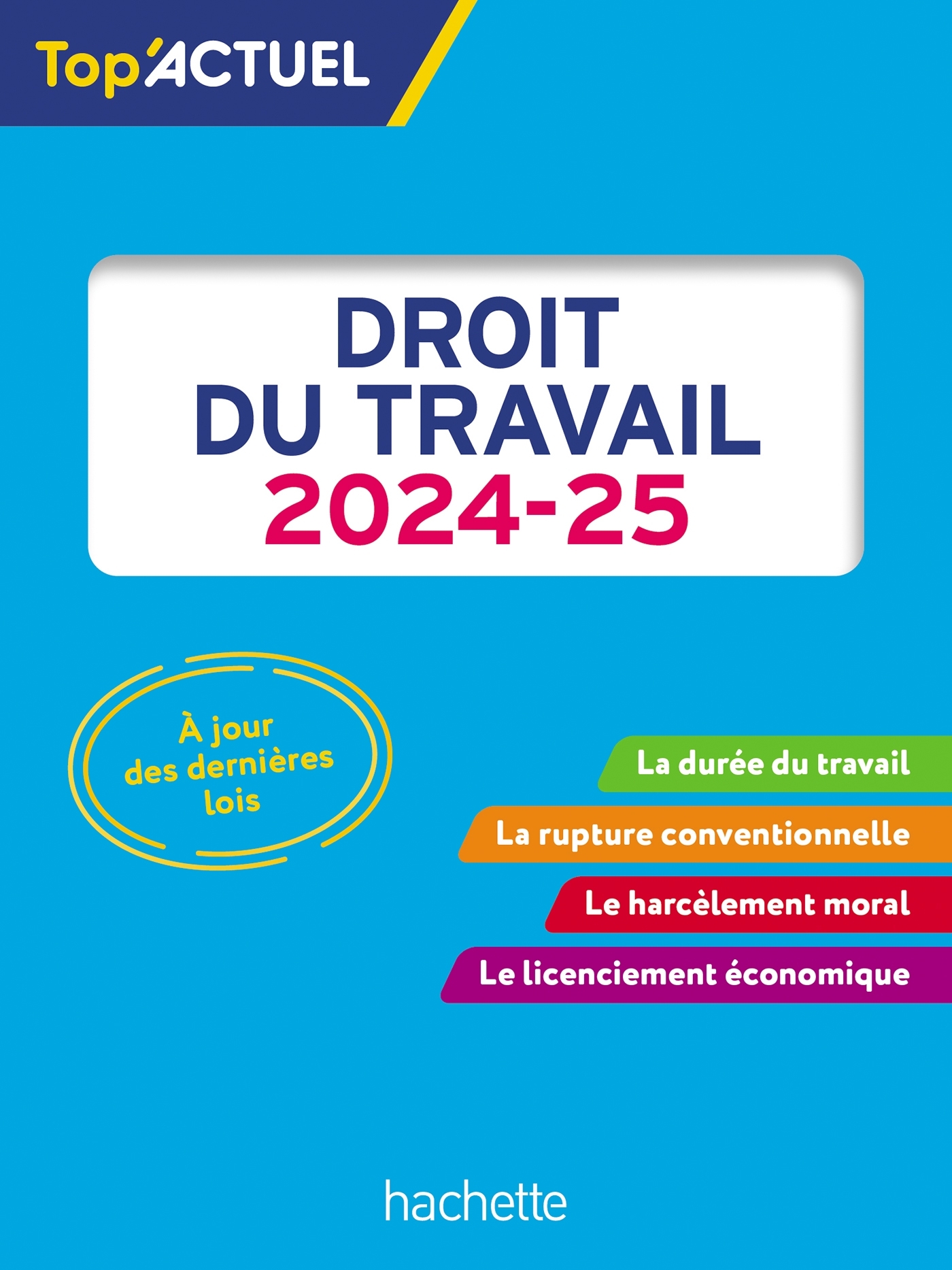 TOP-ACTUEL DROIT DU TRAVAIL 2024-2025 - Susana Lopes-Dos Santos - HACHETTE EDUC