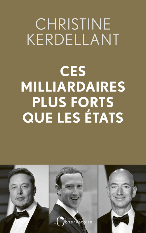 Ces milliardaires plus forts que les Etats -  Kerdellant christine - L'OBSERVATOIRE