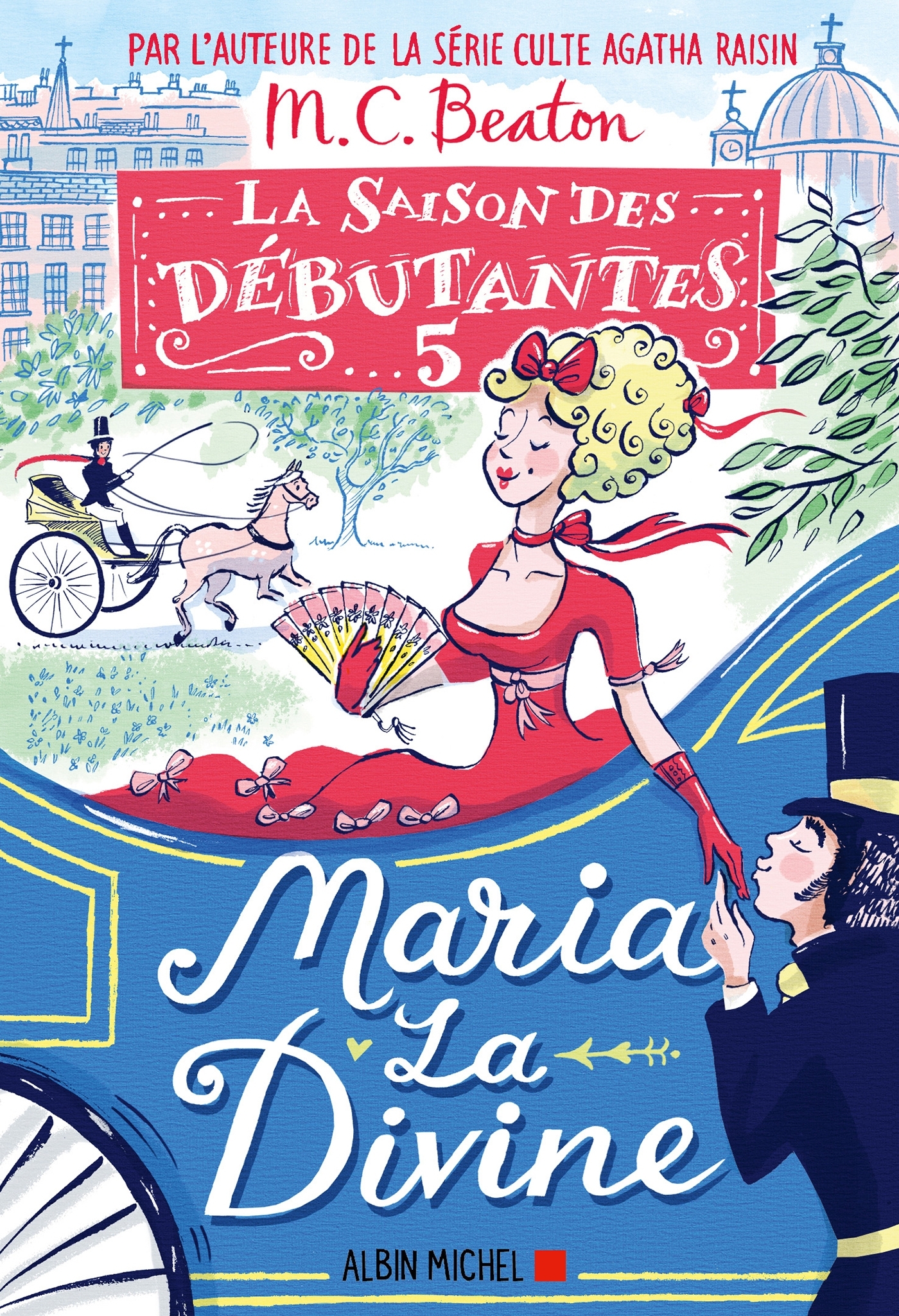 LA SAISON DES DEBUTANTES - TOME 5 - MARIA LA DIVINE - M. C. Beaton - ALBIN MICHEL