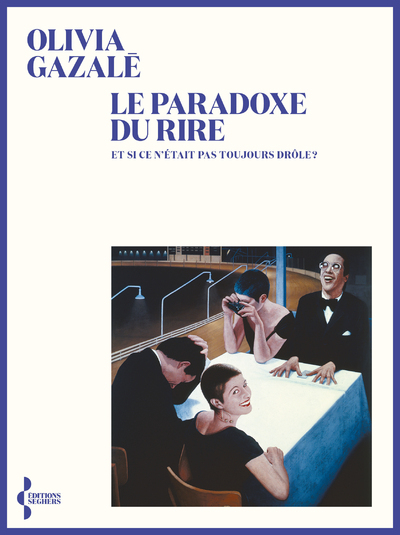 Le Paradoxe du rire - Olivia Gazalé - SEGHERS