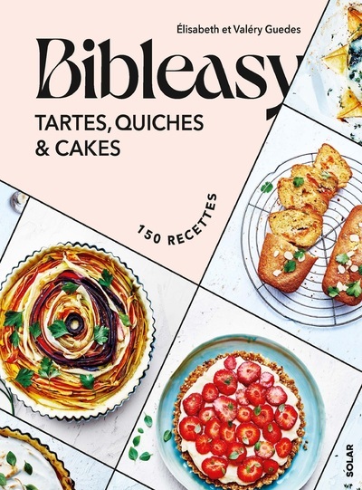 TARTES, QUICHES ET CAKES - BIBLEASY - Valéry Guedes - SOLAR