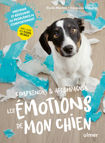 MON CHIEN EST INGERABLE ! - PREVENIR ET RESOUDRE LES PROBLEMES DE COMPORTEMENT - Françoise Claustres - ULMER