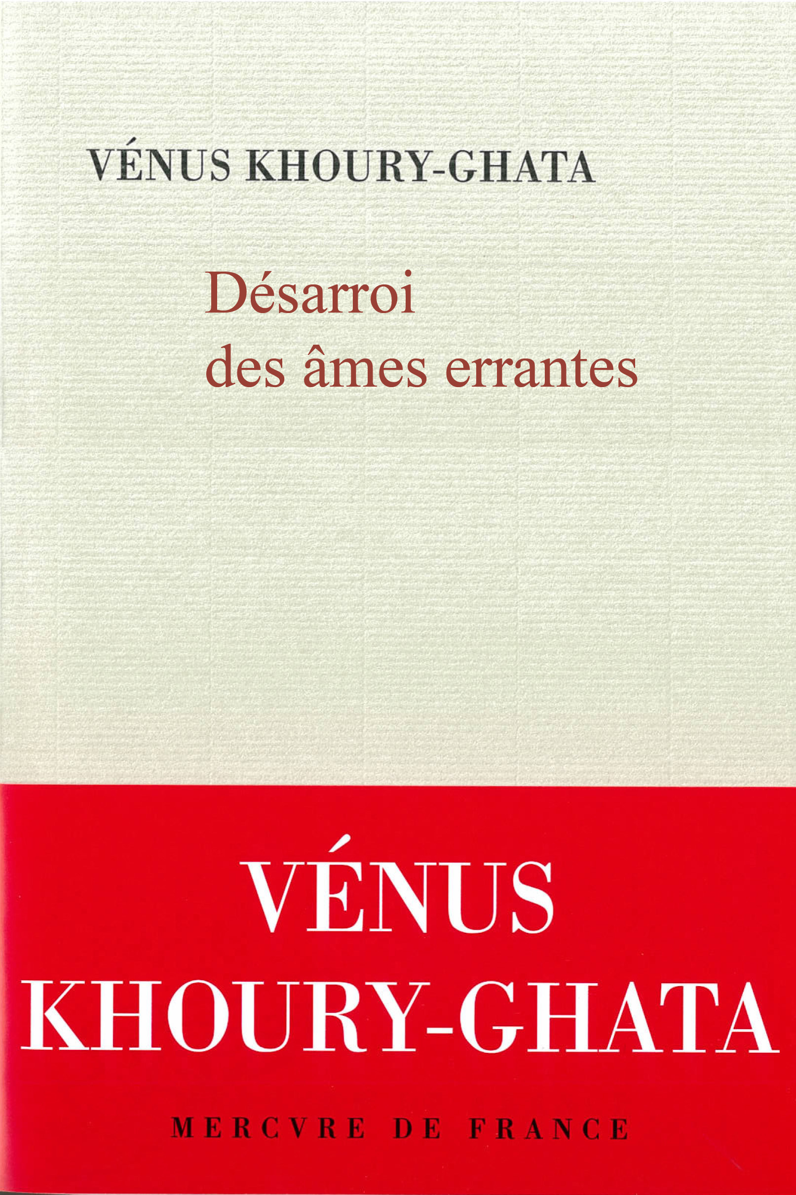 DESARROI DE L-AME ERRANTE - Vénus Khoury-ghata - MERCURE DE FRAN