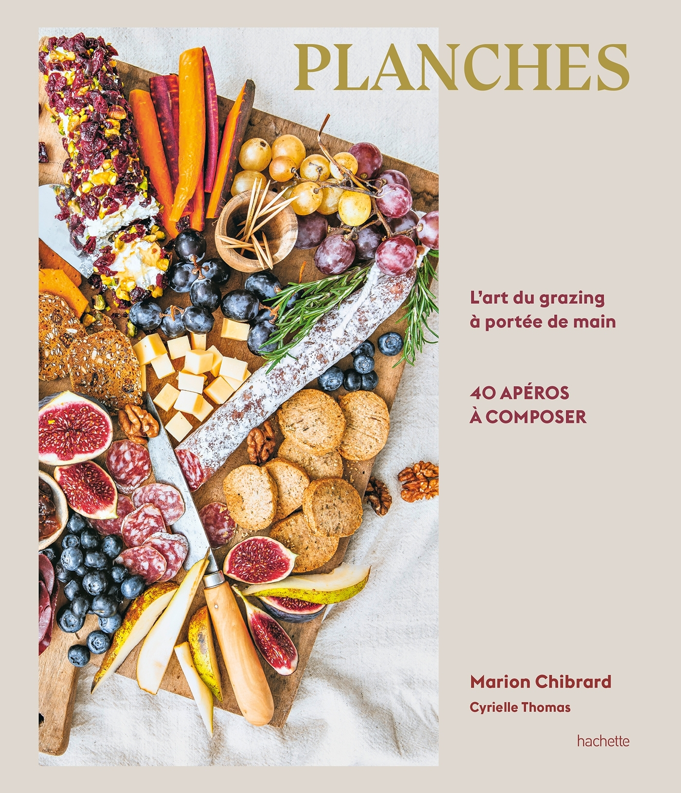 GRAZING - PLATEAUX, PLANCHES APERITIVES ET TABLEAUX CULINAIRES - Marion Chibrard - HACHETTE PRAT