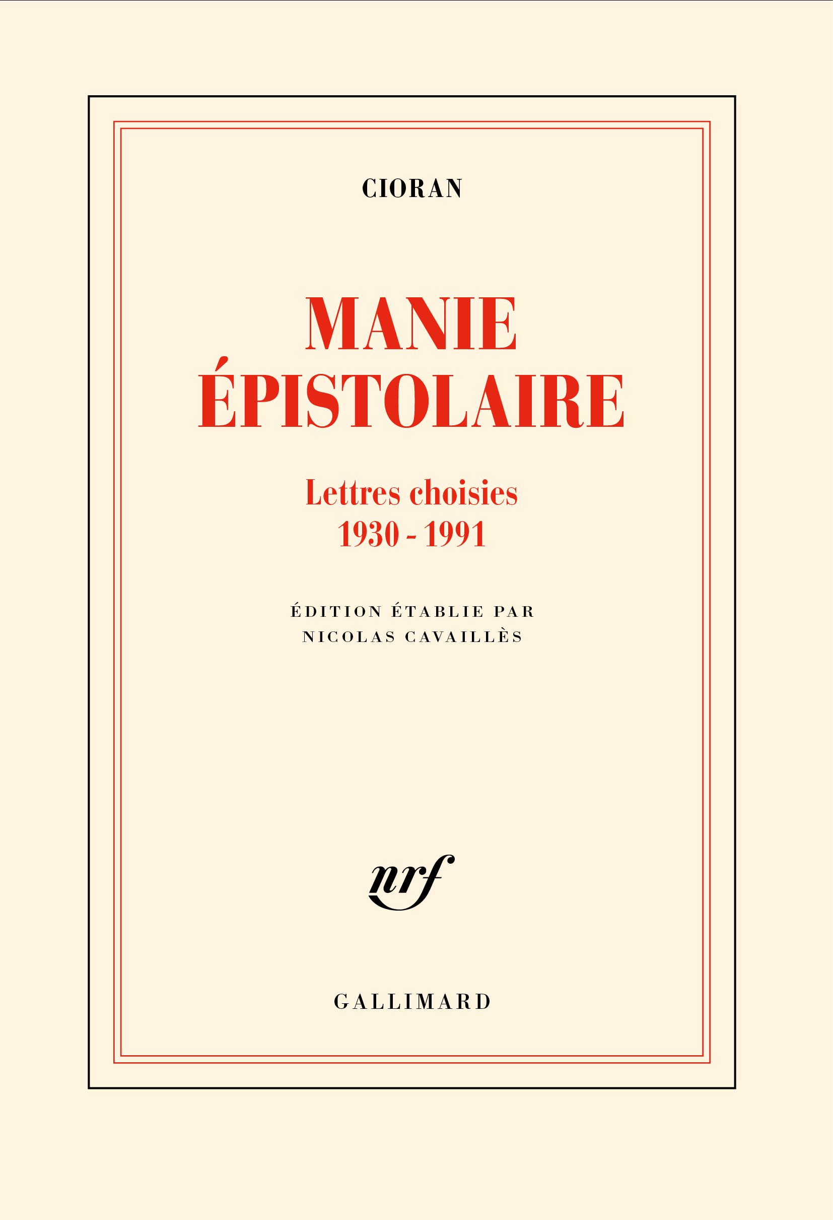 MANIE EPISTOLAIRE - LETTRES CHOISIES (1930-1991) -  Cioran - GALLIMARD