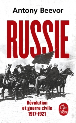 RUSSIE : REVOLUTION ET GUERRE CIVILE (1917-1921) - Antony Beevor - LGF