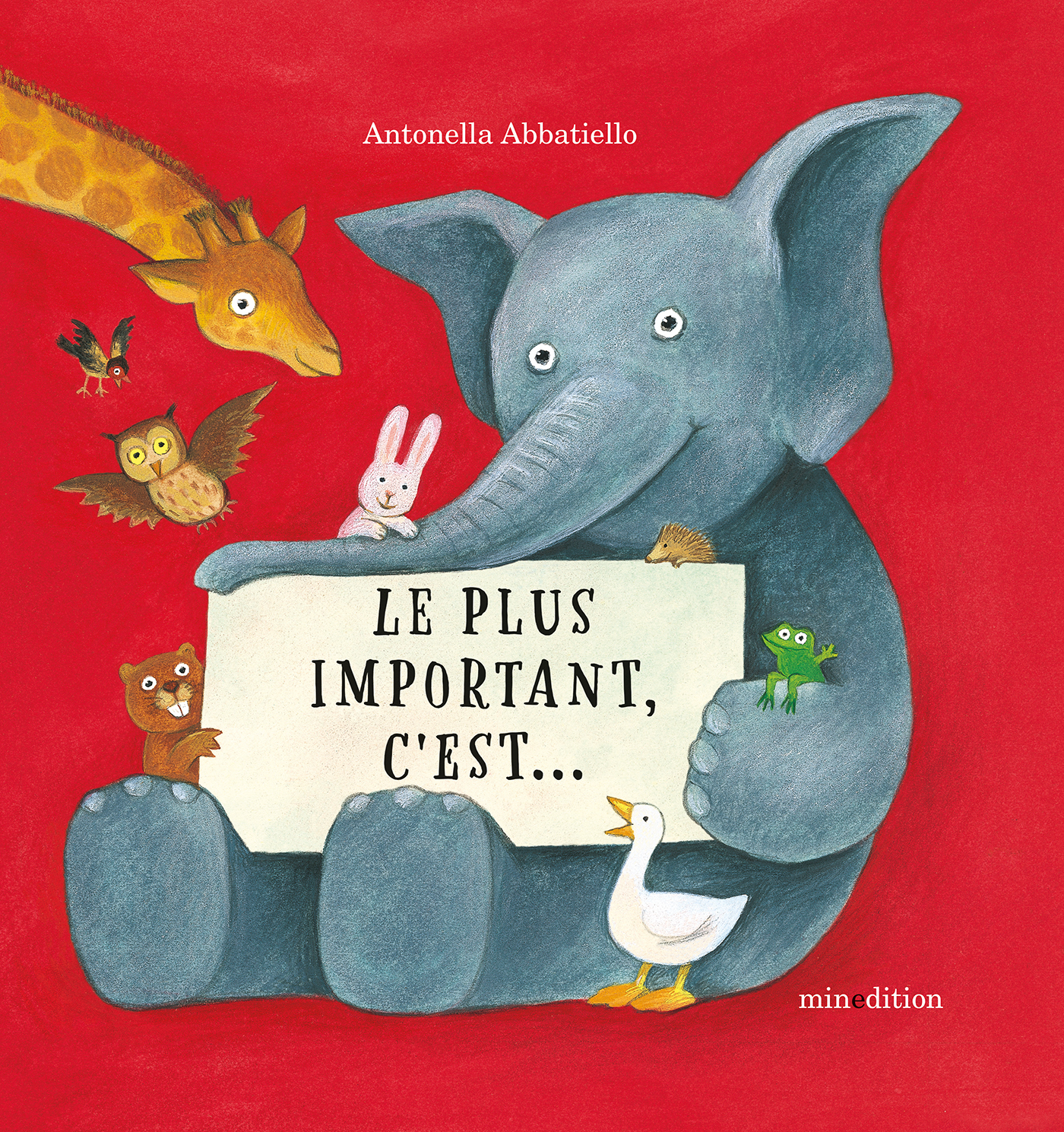 LE PLUS IMPORTANT, C-EST... - Antonella ABBATIELLO - MINEDITION