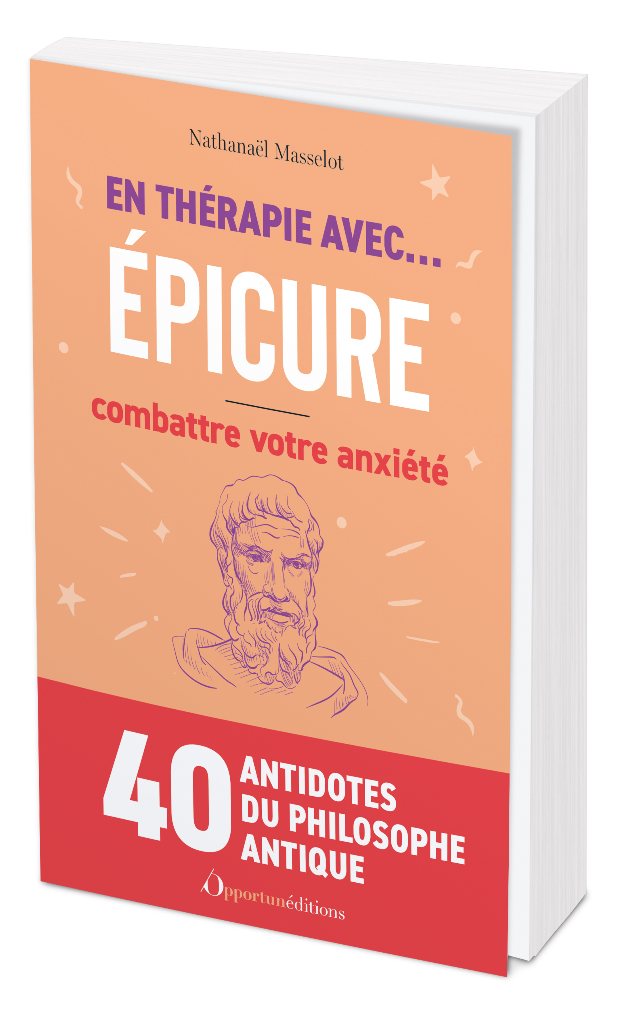 EN THERAPIE AVEC... EPICURE POUR GERER SON ANXIETE - Nathanaël Masselot - OPPORTUN