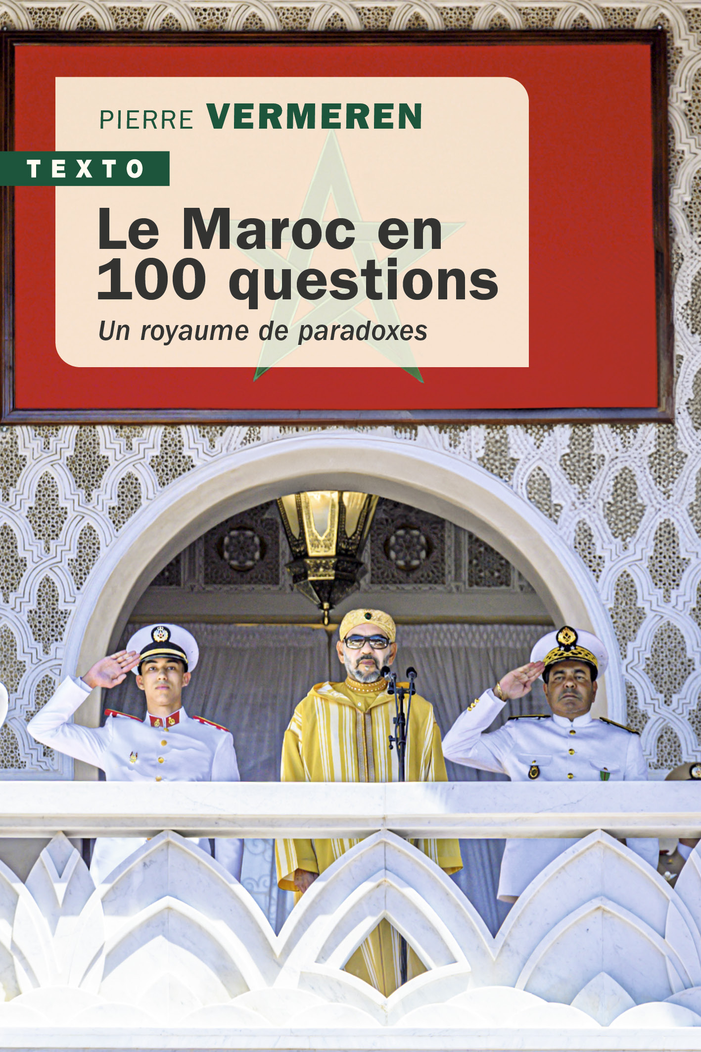 LE MAROC EN 100 QUESTIONS - UN ROYAUME DE PARADOXES - Pierre Vermeren - TALLANDIER