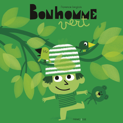 BONHOMME VERT - Florence Langlois - FRIMOUSSE