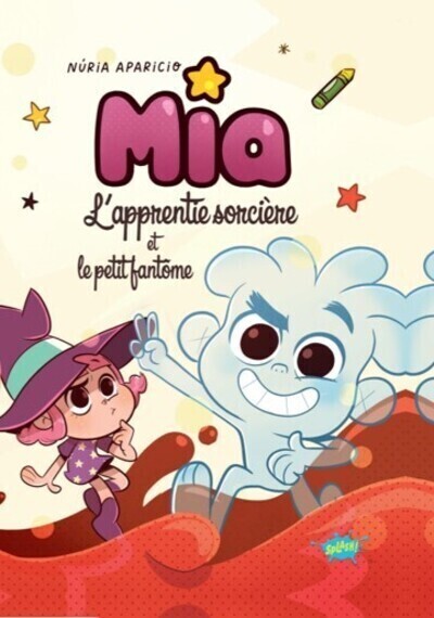 MIA L-APPRENTIE SORCIERE ET LE PETIT FANTOME - Nuria APARICIO - EDITIONS SPLASH