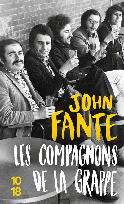 LES COMPAGNONS DE LA GRAPPE - John Fante - 10 X 18