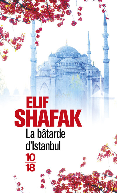 LA BATARDE D-ISTANBUL - Elif Shafak - 10 X 18