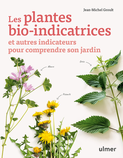 LES PLANTES BIO-INDICATRICES - Jean-michel Groult - ULMER