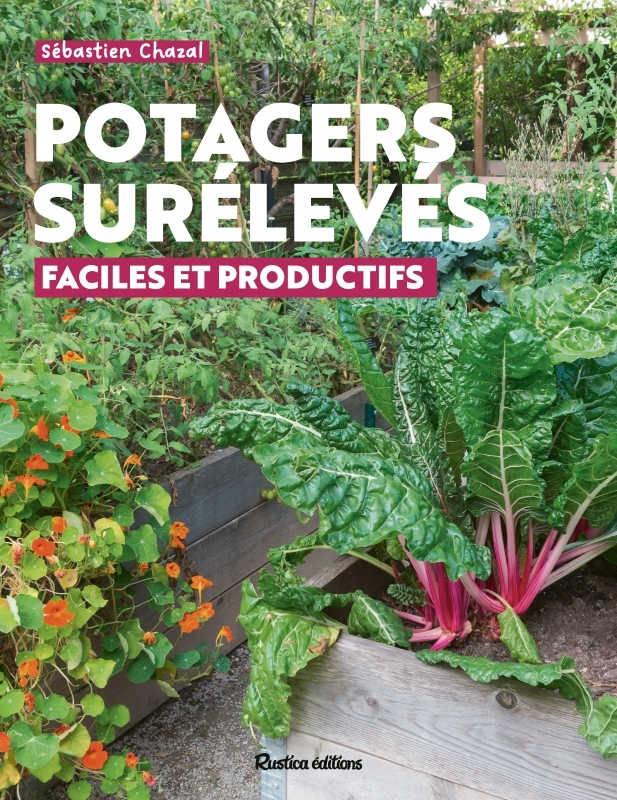 POTAGERS SURELEVES : FACILES ET PRODUCTIFS - Sébastien Chazal - RUSTICA