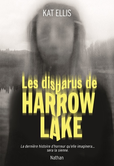 Les disparus de Harrow Lake - Kat Ellis - NATHAN