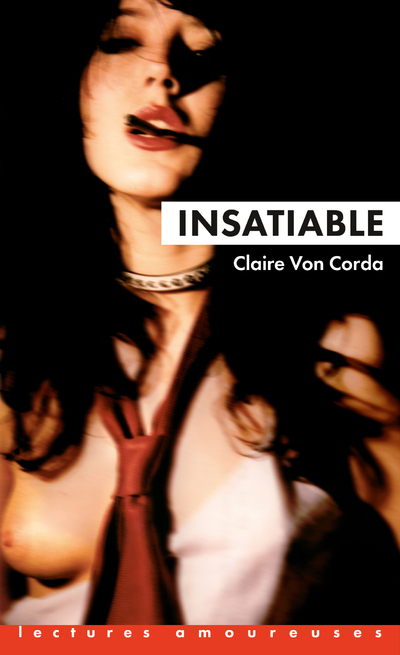 INSATIABLE - Claire Von Corda - LA MUSARDINE