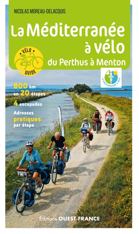 LA MEDITERRANEE A VELO - DU PERTHUS A MENTON - Nicolas Moreau-Delacquis - OUEST FRANCE