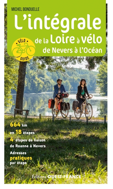 L-INTEGRALE DE LA LOIRE A VELO - Michel Bonduelle - OUEST FRANCE