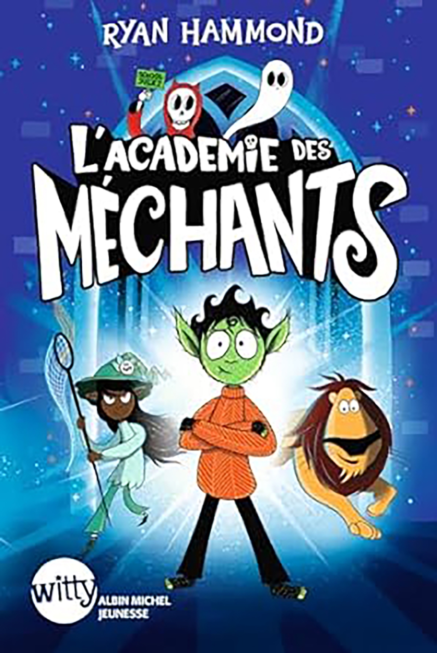 L'Académie des méchants - tome 1 - Ryan Hammond - ALBIN MICHEL