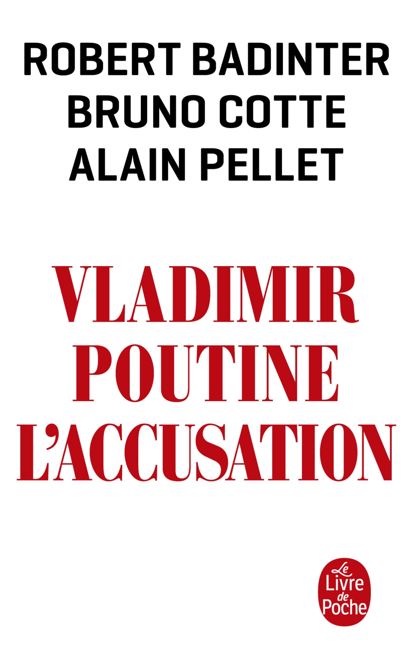 VLADIMIR POUTINE, L-ACCUSATION - Robert Badinter - LGF