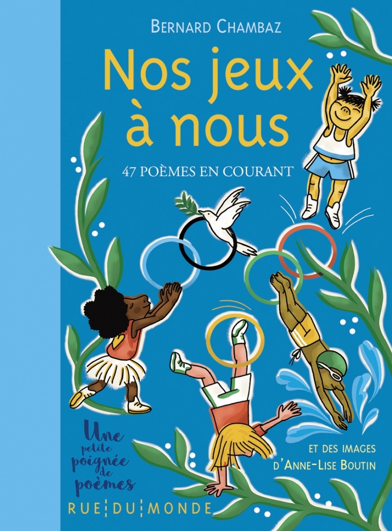 NOS JEUX A NOUS - 47 POEMES EN COURANT - Bernard Chambaz - RUE DU MONDE