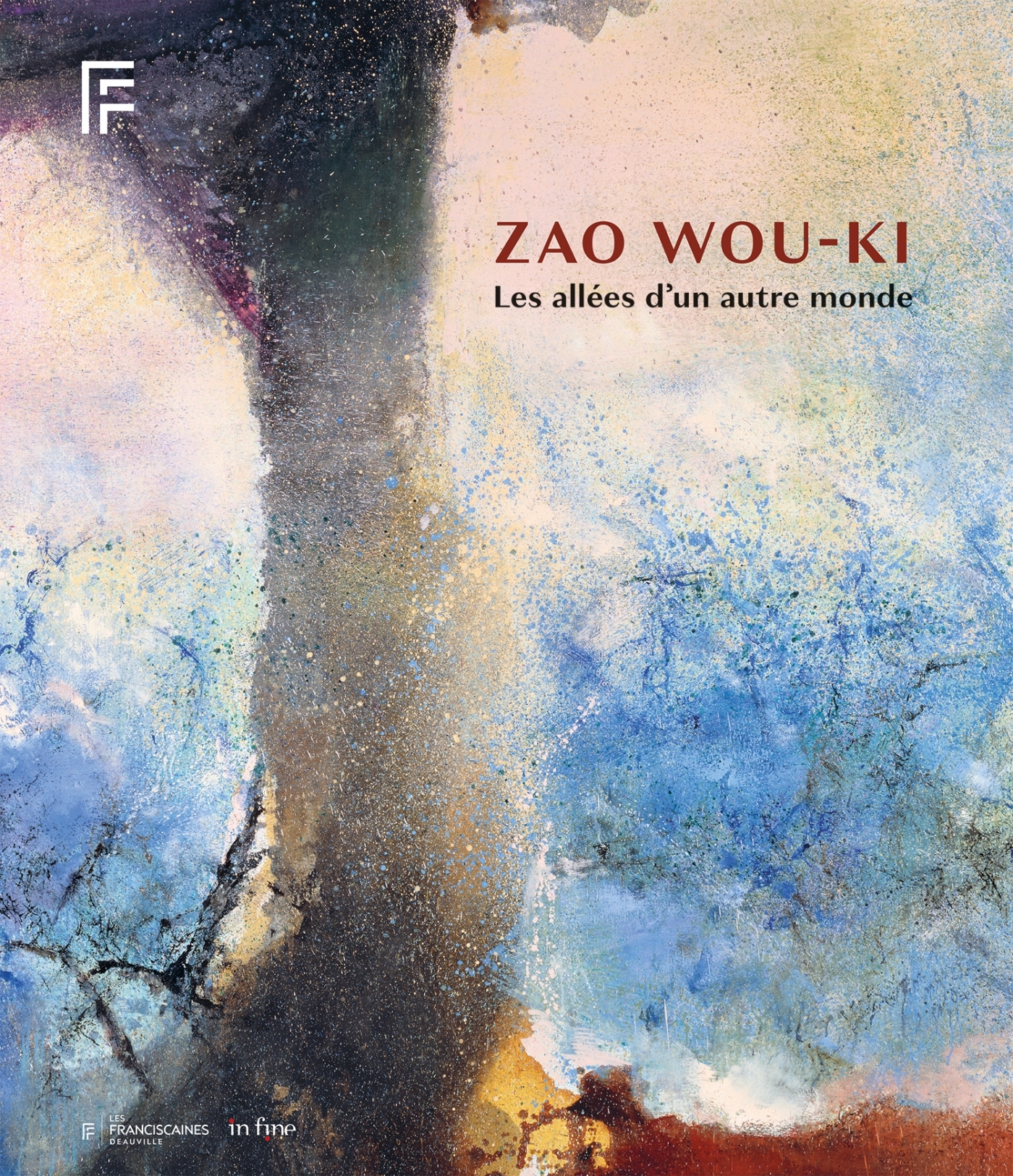 ZAO WOU-KI - LES ALLEES D-UN AUTRE MONDE - Gilles  Chazal - IN FINE