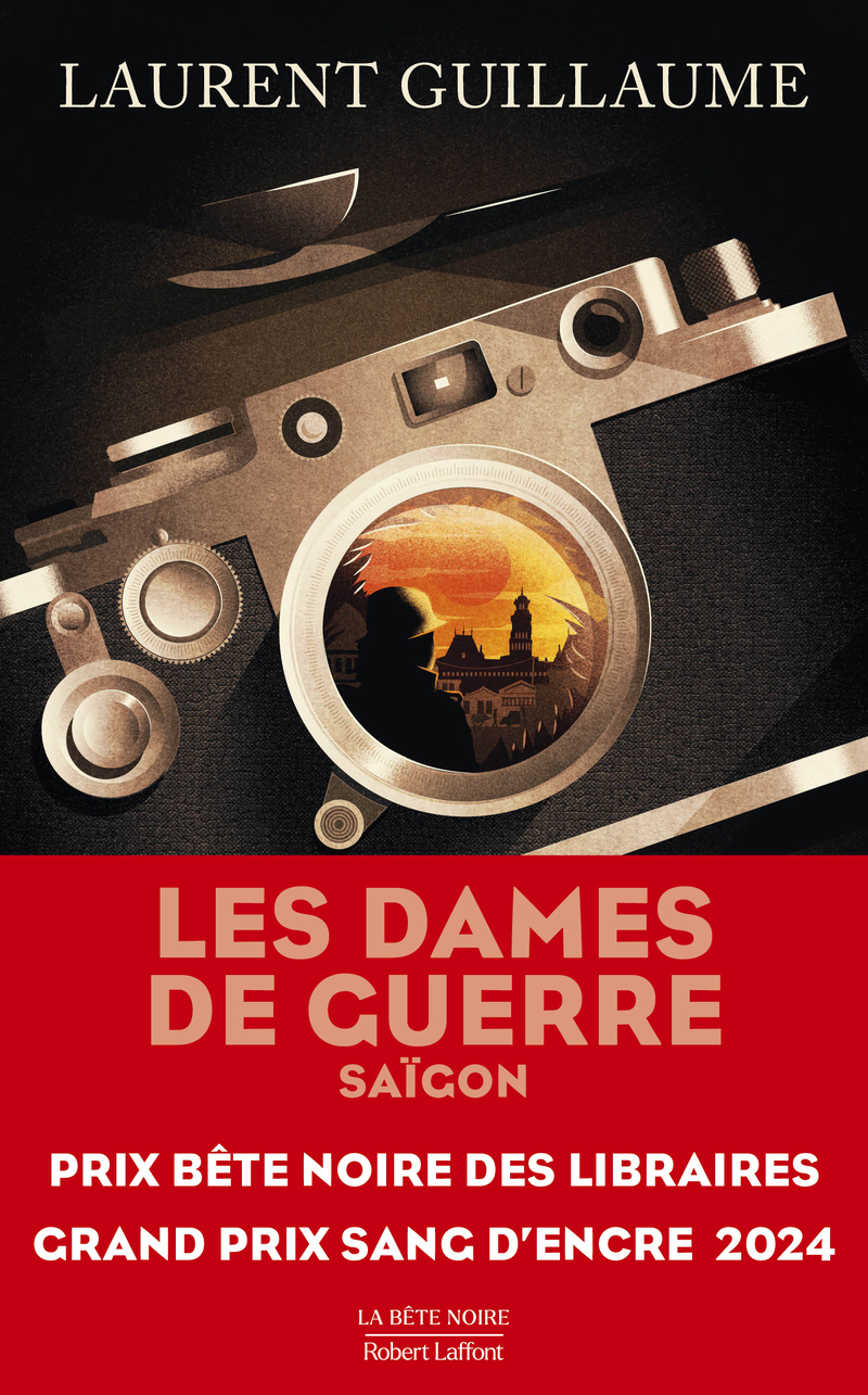 Les Dames de guerre : Saigon - Laurent Guillaume - ROBERT LAFFONT