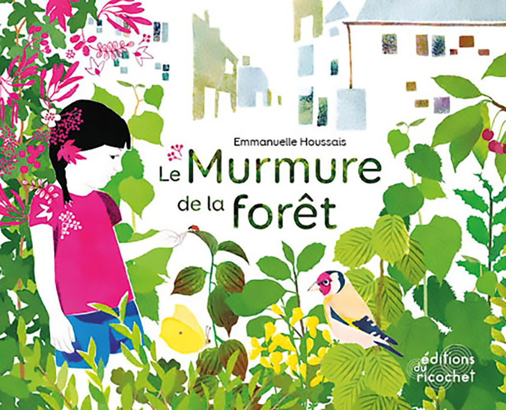 LE MURMURE DE LA FORET - Emmanuelle Houssais - RICOCHET