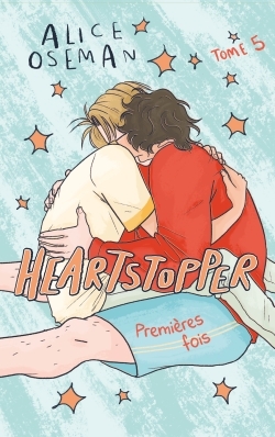 HEARTSTOPPER - T05 - LE ROMAN GRAPHIQUE PHENOMENE, ADAPTE SUR NETFLIX - Alice Oseman - HACHETTE ROMANS