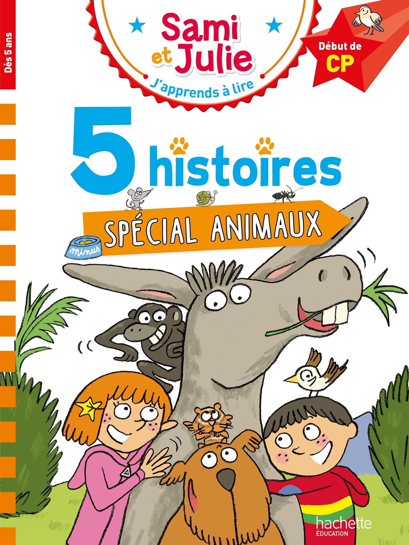 SAMI ET JULIE DEBUT DE CP 5 HISTOIRES SPECIAL ANIMAUX - Thérèse Bonté - HACHETTE EDUC