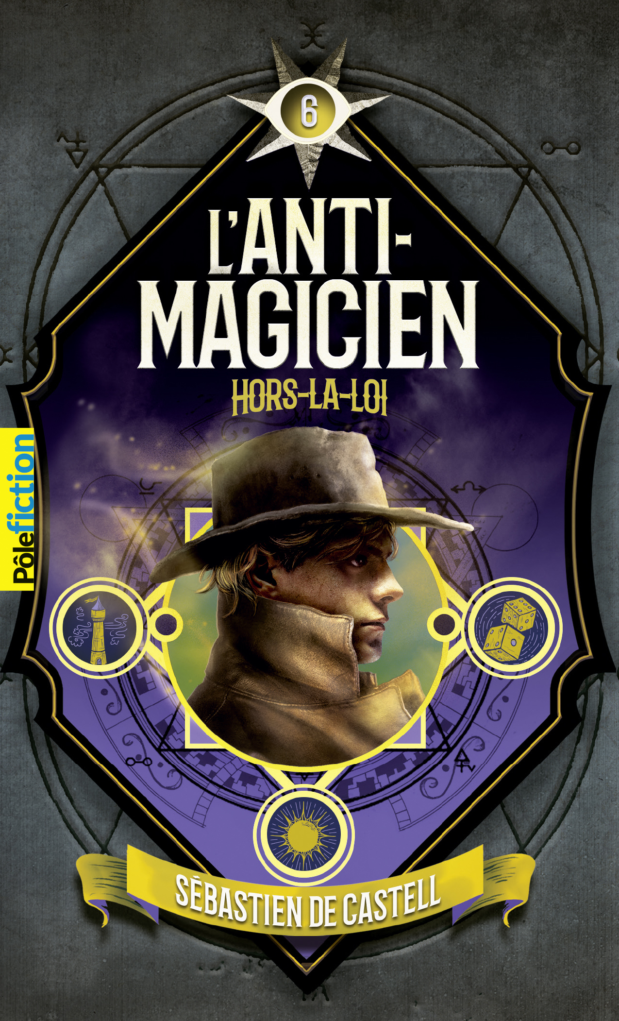 L-ANTI-MAGICIEN T06 HORS LA LOI -  SEBASTIEN DE CASTELL - GALLIMARD JEUNE