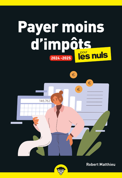 PAYER MOINS D-IMPOTS 2024-2025 POUR LES NULS, POCHE - Robert Matthieu - FIRST